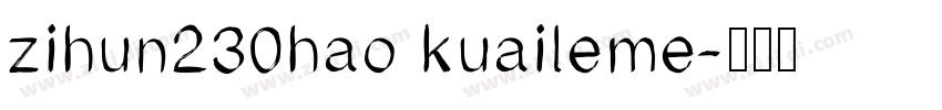 zihun230hao kuaileme字体转换
